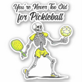 Du bist nie zu alt für Pickleball Aufkleber