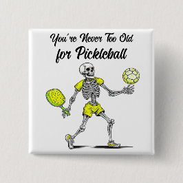 Du bist nie zu alt für Pickleball Button