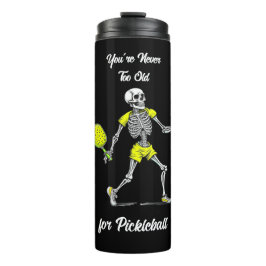 Du bist nie zu alt für Pickleball Thermosbecher