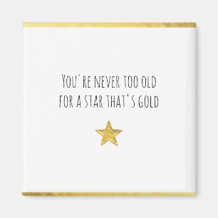 Du bist nie zu alt ... Goldener Stern Magnet