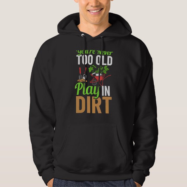 Du bist nie zu alt, um im Schattengarten zu spiele Hoodie (Vorderseite)