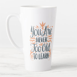 Du bist nie zu alt zum Lernen Milchtasse