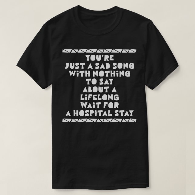 Du bist nur ein trauriges Lied T-Shirt (Design vorne)