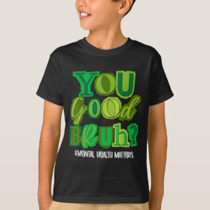 Du bist okay, Bruder, Bewusstsein für psychische G T-Shirt