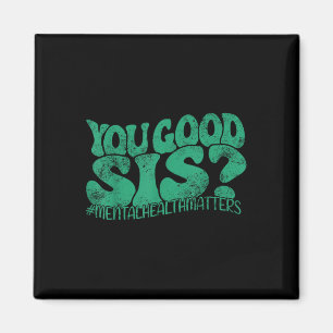 Du bist okay Schwester_ Seelische Gesundheit S See Magnet
