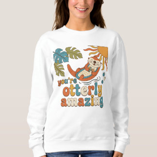 Du bist Otter-mäßig großartig.  Sweatshirt