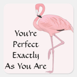 Du bist perfekt, da du rosa Flamingo bist Quadratischer Aufkleber