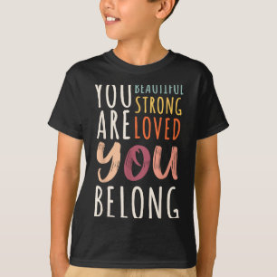 Du bist schön geliebt stark Du gehörst motiviert T-Shirt