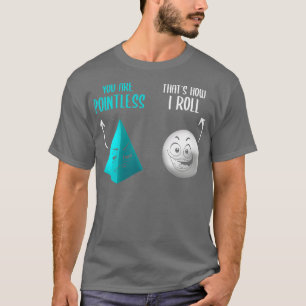 Du bist sinnlos, so wie ich lustige Mathematik Pun T-Shirt