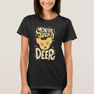 Du bist so ein Reh Happy Valentine's Day Zitate T-Shirt