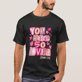 Du bist so geliebt John 316 Rosa Süße Christliche  T-Shirt