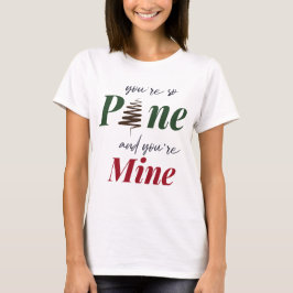 Du bist so Kiefer und du bist meins T-Shirt
