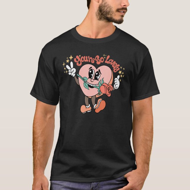 Du bist so lieblich Herz Rose Groovy Happy Valenti T-Shirt (Vorderseite)