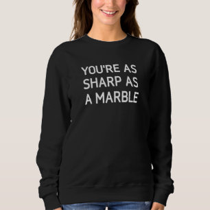 Du bist so scharf wie ein Murmeltier, der sarkasti Sweatshirt