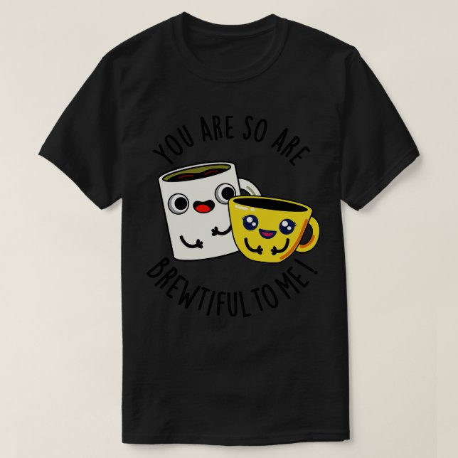 Du bist so schön für mich lustige Kaffeepause 1 T-Shirt (Design vorne)