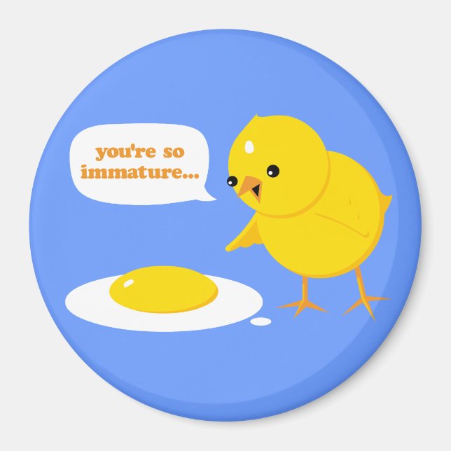 Du bist so unreif... magnet (Vorne)