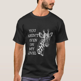 Du bist sogar auf meinem Giraffentier. T-Shirt