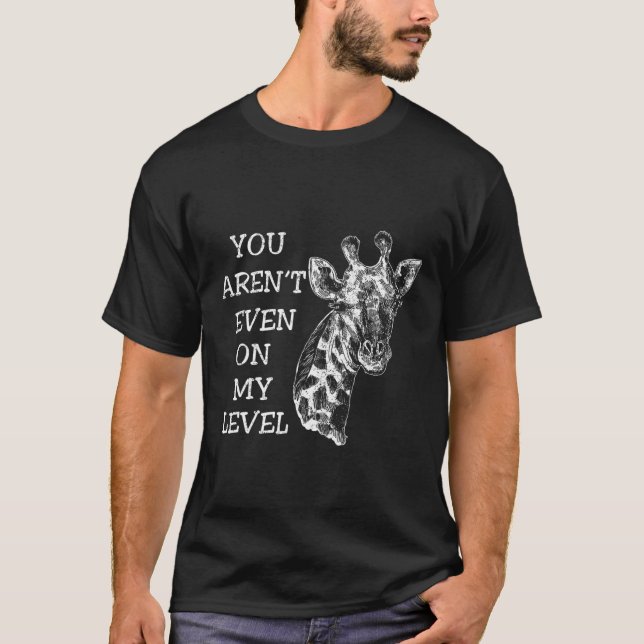Du bist sogar auf meinem Giraffentier. T-Shirt (Vorderseite)