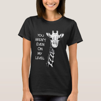 Du bist sogar auf meiner Giraffe-Idee T-Shirt