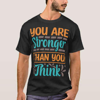 Du bist stärker als du denkst Motivation T-Shirt