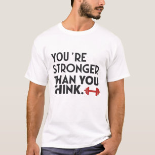 Du bist stärker, als du denkst T-Shirt
