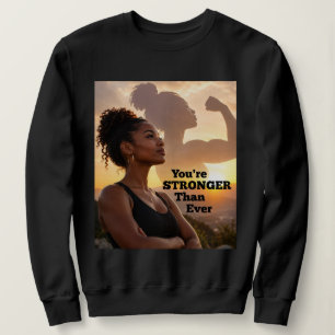 Du bist stärker als je zuvor sweatshirt