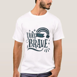 Du bist tapfer T-Shirt