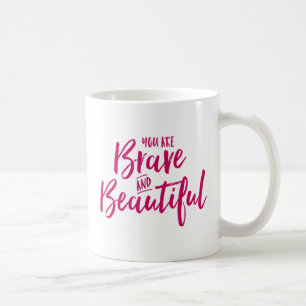 Du bist tapfer und schön. kaffeetasse