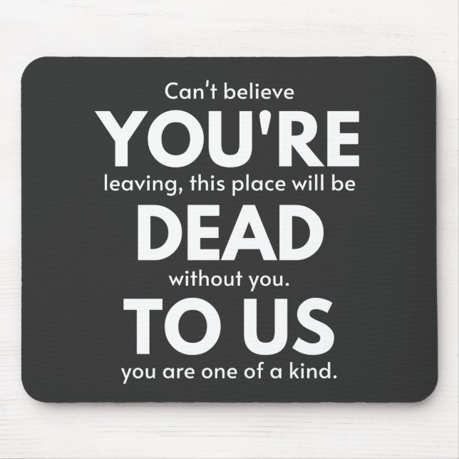 Du bist tot, Coworker geht weg, lustig Mousepad (Vorne)