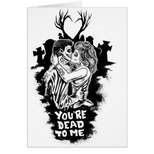 du bist tot für mich liebe zombie karte romantisch