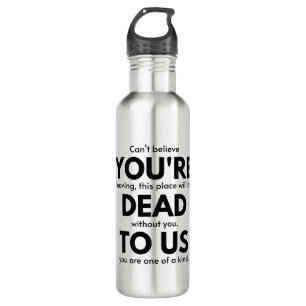 Du bist tot für uns, Coworker Verlasse Geschenk,  Edelstahlflasche
