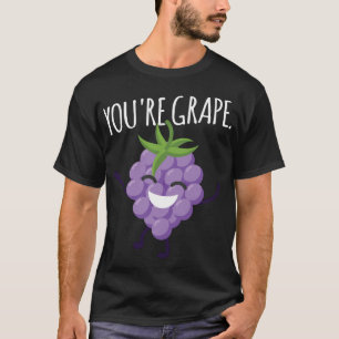 Du bist Traube! Köstliche Fruchttrauben Raisin T-Shirt
