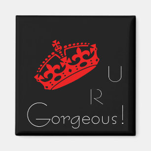 Du bist U R wunderschöner roter Kronenmagnet Magnet