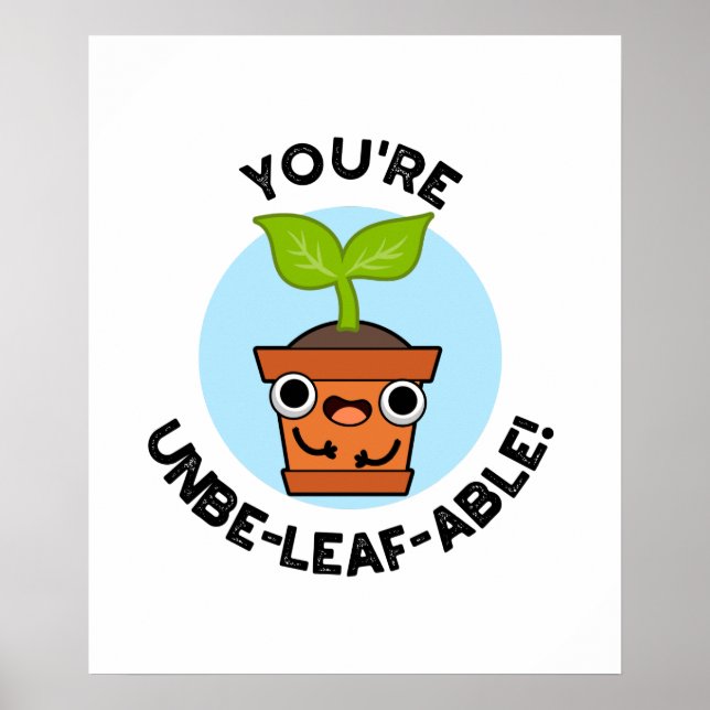 Du bist unausweichlich Funny Positive Pflanze Pun Poster (Vorne)