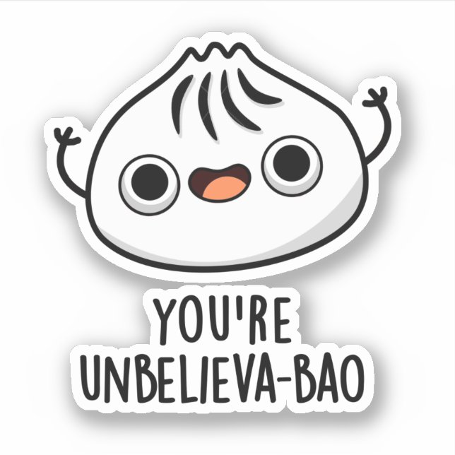 Du bist Unbelieva-bao Funny Dimsum Bao Pun Aufkleber (Vorderseite)