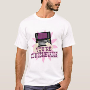 Du bist unglaublich! T-Shirt