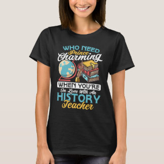 Du bist verliebt in einen Geschichtslehrer Pädagog T-Shirt