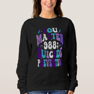 Du bist wichtig 988 Ribbon zur Suizidpräventionsau Sweatshirt