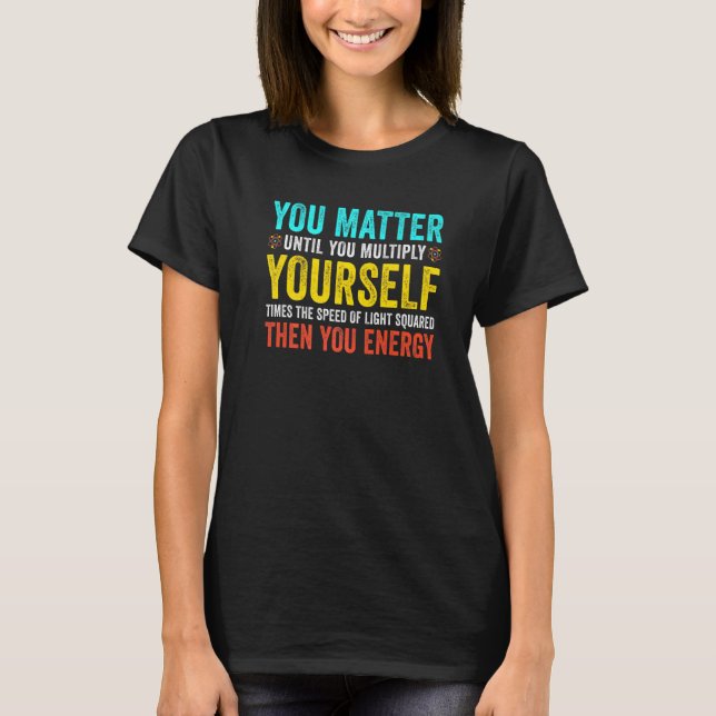 Du bist wichtig, bis du dich selbst mit Lehrer mul T-Shirt (Vorderseite)
