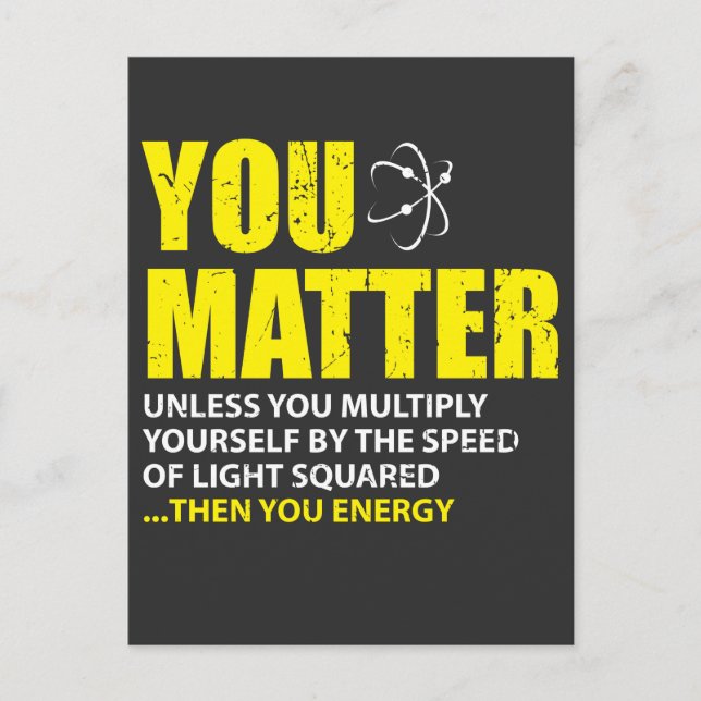 Du bist wichtig, dann bist du Energie Funny Physik Postkarte (Vorderseite)