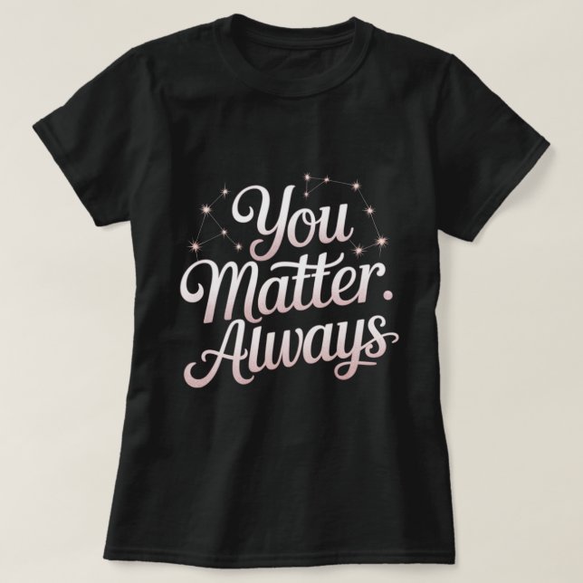 Du bist wichtig. Immer - Bewusstsein für psychisch T-Shirt (Design vorne)