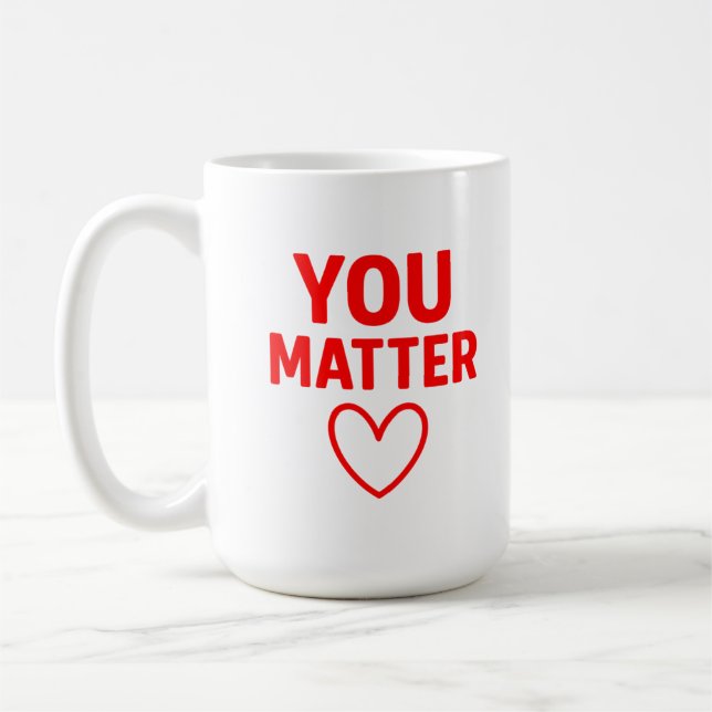 Du bist wichtig" Positives rotes Herz Kaffeetasse (Links)