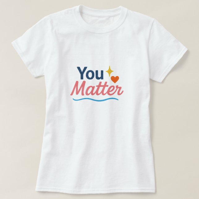 Du bist wichtig. T-Shirt (Design vorne)