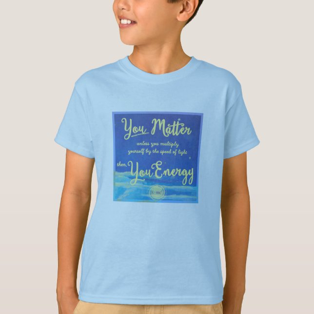 Du bist wichtig, wenn du nicht Energie sprichst T-Shirt (Vorderseite)
