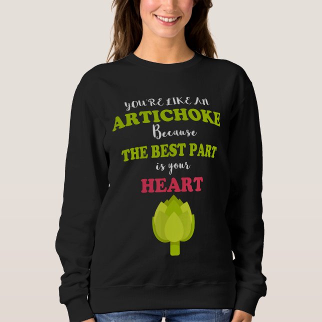 Du bist wie ein Artichoke, weil das Beste daran is Sweatshirt (Vorderseite)