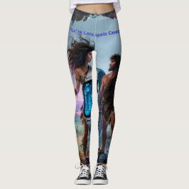 Du bist wieder zu spät in Caveman!" Nr. Leggings