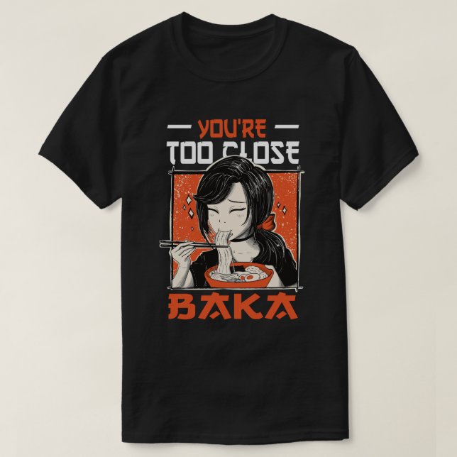 Du bist zu Nah Baka - Japanisches Mädchen Eating R T-Shirt (Design vorne)