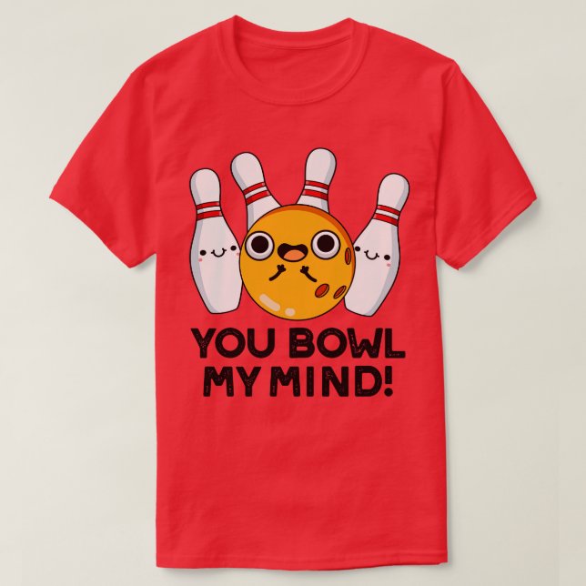 Du bowl My Mind Funny Bowling Puff 1 T-Shirt (Design vorne)