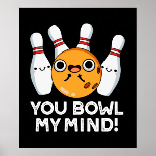 Du bowl My Mind Funny Bowling Pun Dark BG Poster