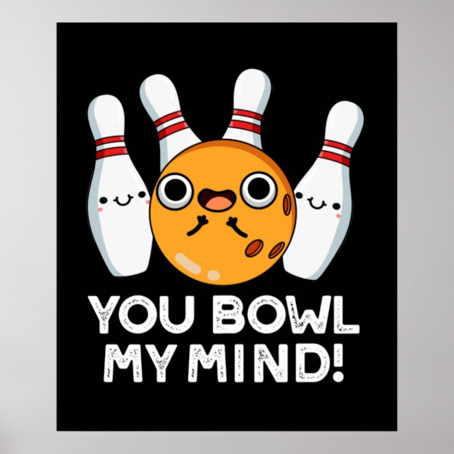 Du bowl My Mind Funny Bowling Pun Dark BG Poster (Vorne)